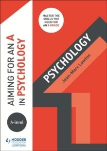 AIMING FOR AN A IN A-LEVEL PSYCHOLOGY | 9781510424234