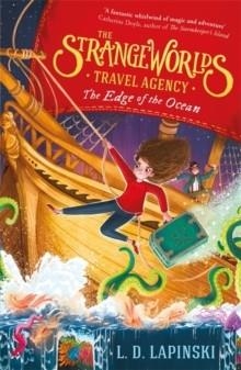 THE STRANGEWORLDS TRAVEL AGENCY 2: THE EDGE OF THE OCEAN  | 9781510105959 | L. D. LAPINSKI