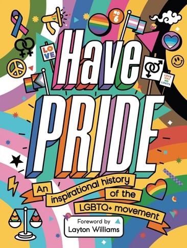HAVE PRIDE : AN INSPIRATIONAL HISTORY OF THE LGBTQ+ MOVEMENT | 9781783127016 | STELLA CALDWELL