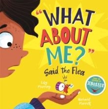 WHAT ABOUT ME? SAID THE FLEA | 9781780557014 | LILY MURRAY