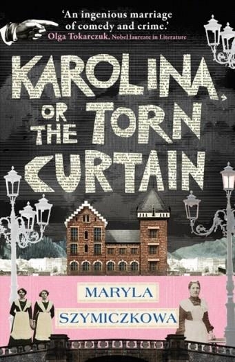 KAROLINA OR THE TORN CURTAIN | 9781786079299 | MARYLA SZYMICZKOWA