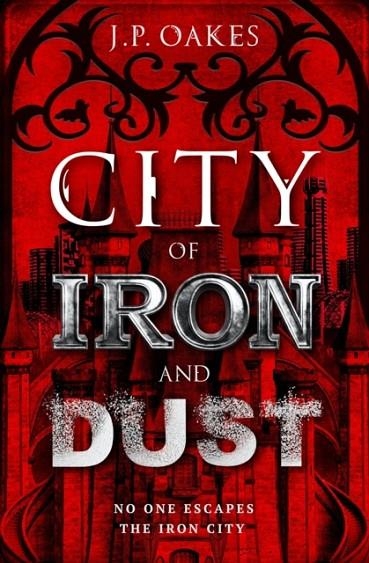 CITY OF IRON AND DUST | 9781789097108 | J P OAKES