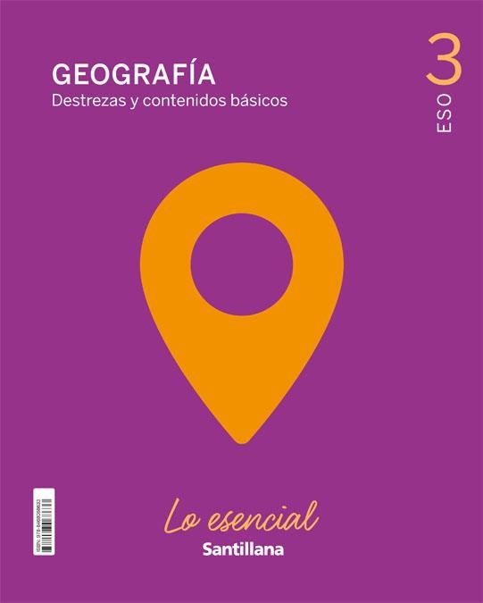 3ESO GEOGRAFIA LO ESENCIAL ED21 | 9788468068633