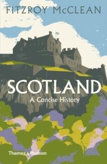 SCOTLAND A CONCISE HISTORY | 9780500294727 | FITZROY MACLEAN