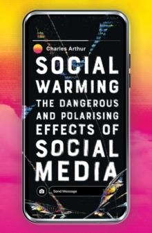 SOCIAL WARMING | 9781786079978 | CHARLES ARTHUR