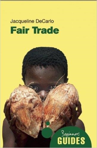 FAIR TRADE: A BEGINNERS GUIDE | 9781851685219 | JACQUELINE DECARLO