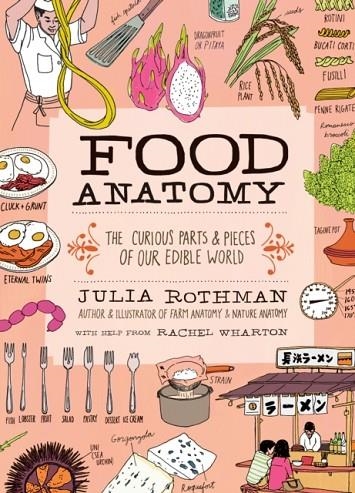 FOOD ANATOMY | 9781612123394 | JULIA ROTHMAN