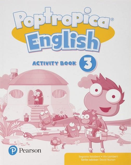 POPTROPICA ENGLISH 3 ACTIVITY BOOK PRINT & DIGITAL INTERACTIVEACTIVITY BOOK - ONLINE WORLD ACCESS CODE | 9788420573670