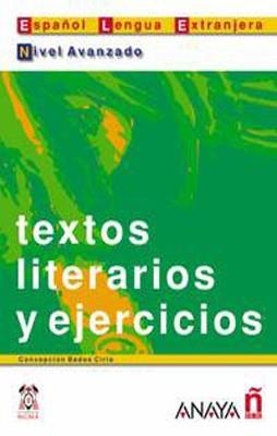 TEXTOS LITERARIOS Y EJERCICIOS NIVEL AVANZADO | 9788466700573 | CONCEPCION BADOS CIRIA