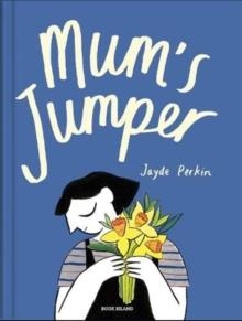 MUM'S JUMPER | 9781911496199 | JAYDE PERKIN