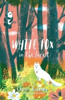 WHITE FOX IN THE FOREST (2) | 9781912626090 | CHEN JIATONG