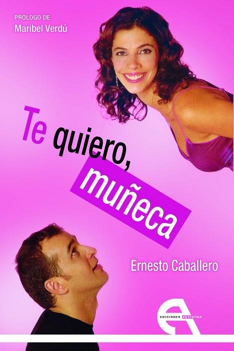 TE QUIERO, MUÑECA | 9788415906469 | ERNESTO CABALLERO