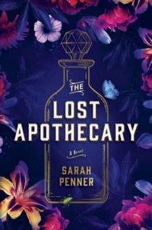 THE LOST APOTHECARY | 9781789558975 | SARAH PENNER