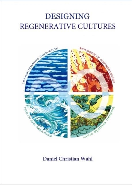 DESIGNING REGENERATIVE CULTURES | 9781909470774 | DANIEL CHRISTIAN WAHL