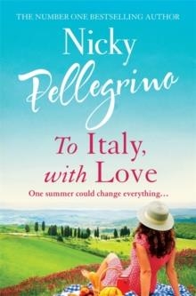 TO ITALY WITH LOVE | 9781398701014 | NICKY PELLEGRINO