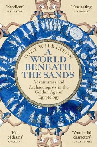 A WORLD BENEATH THE SANDS | 9781509858736 | TOBY WILKINSON