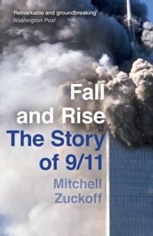 FALL AND RISE: THE STORY OF 9/11 | 9780008342111 | MITCHELL ZUCKOFF