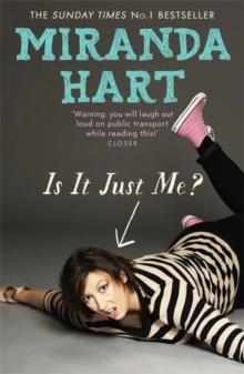 IS IT JUST ME? : THE HILARIOUS SUNDAY TIMES BESTSELLER | 9781444734164 | MIRANDA HART 