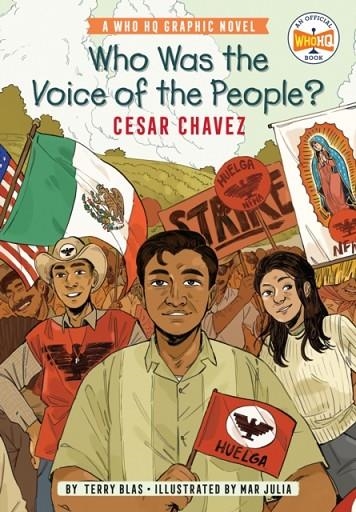 WHO WAS THE VOICE OF THE PEOPLE?: CESAR CHAVEZ | 9780593224496 | TERRY BLAS