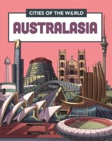 CITIES OF THE WORLD: CITIES OF AUSTRALASIA | 9781445168890 | ROB HUNT