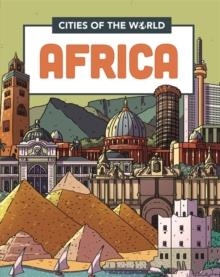 CITIES OF THE WORLD: CITIES OF AFRICA | 9781445168913 | ROB HUNT