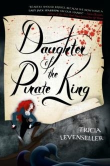 DAUGHTER OF THE PIRATE KING | 9781250144225 | TRICIA LEVENSELLER