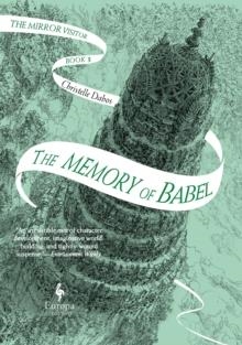 THE MEMORY OF BABEL | 9781787702530 | CHRISTELLE DABOS
