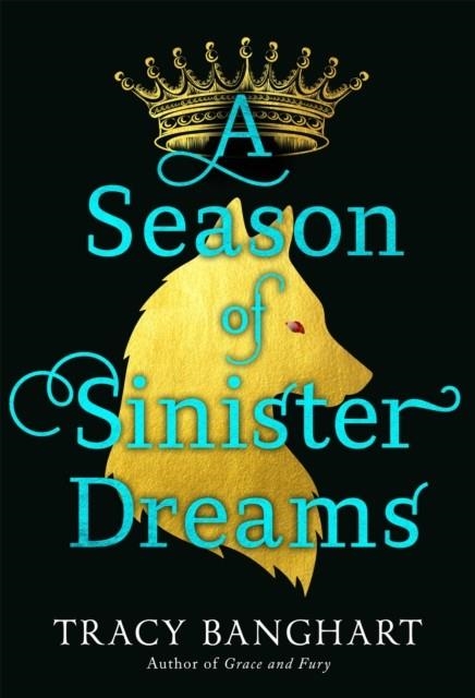 A SEASON OF SINIESTER DREAMS | 9780316460408 | TRACY BANGHART