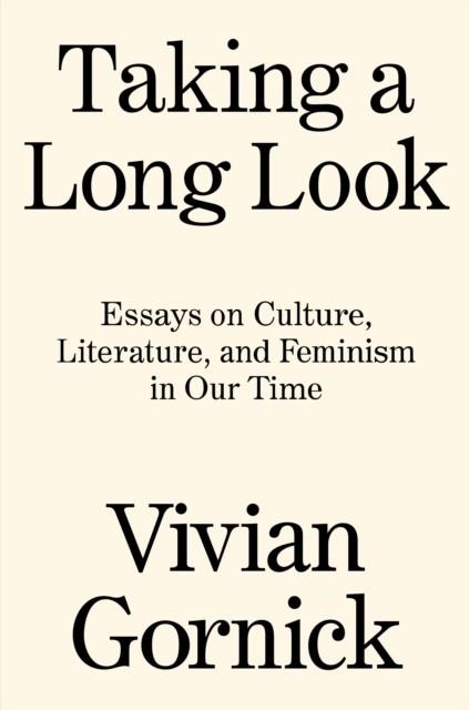 TAKING A LONG LOOK | 9781788739771 | GORNICK, VIVIAN