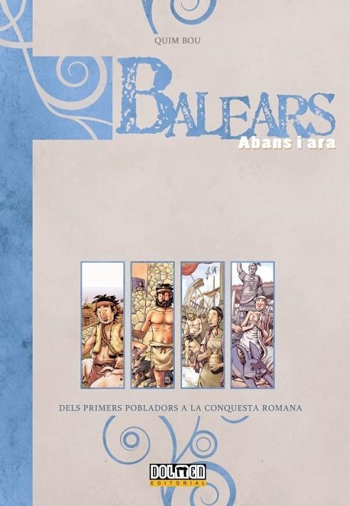 BALEARS ABANS I ARA: DELS PRIMERS POBLADORS A LA CONQUESTA ROMANA | 9788416436774 | QUIN BOU