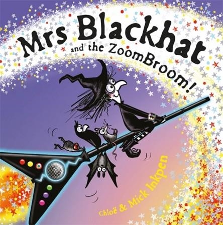 MRS BLACKHAT AND THE ZOOMBROOM | 9781444950342 | MICK INKPEN, CHLOE INKPEN 