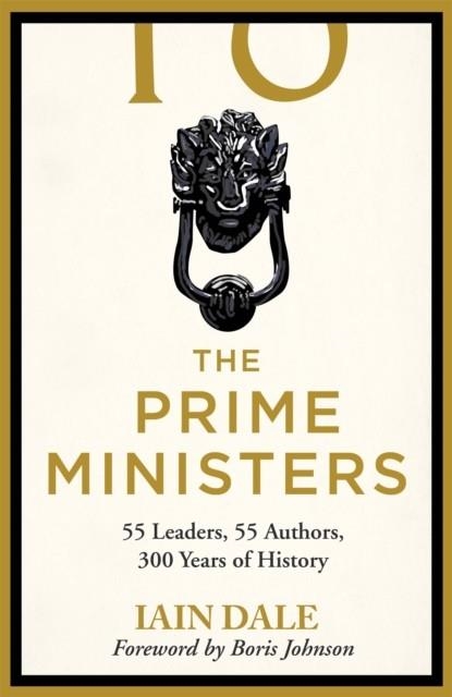 THE PRIME MINISTERS | 9781529312140 | IAIN DALE