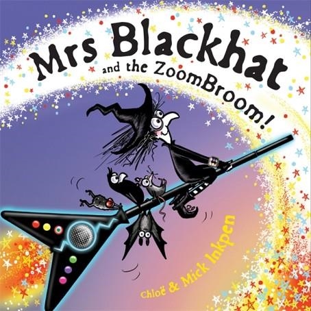 MRS BLACKHAT AND THE ZOOMBROOM | 9781444950335 | MICK INKPEN, CHLOE INKPEN