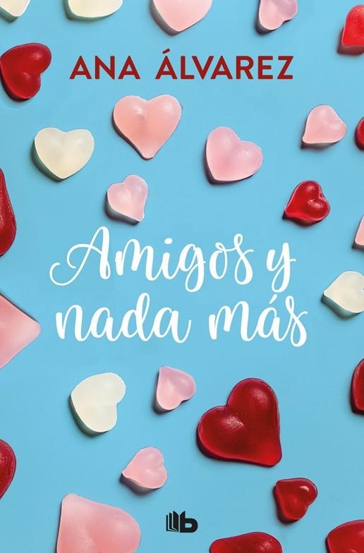 AMIGOS Y NADA MÁS | 9788490706954 | ANA ALVAREZ