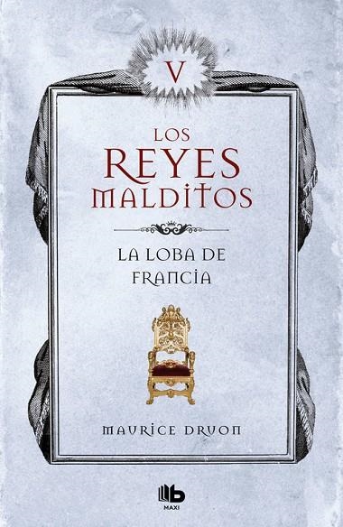 LA LOBA DE FRANCIA (LOS REYES MALDITOS 5) | 9788490709771 | MAURICE DRUON