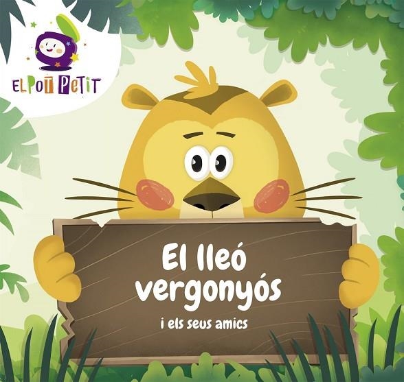 EL LLEÓ VERGONYÓS I ELS SEUS AMICS | 9788417922221 | EL POT PETIT