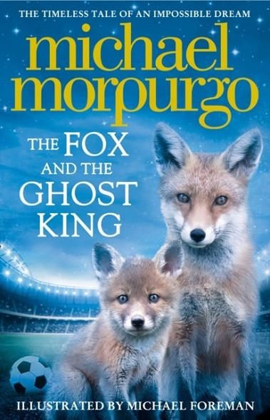 FOX AND THE GHOST KING | 9780008215804 | MICHAEL MORPURGO