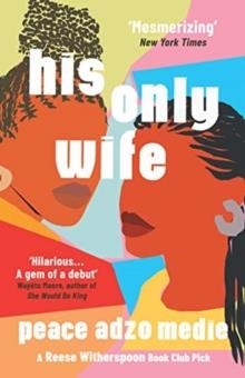 HIS ONLY WIFE | 9780861541454 | PEACE ADZO MEDIE