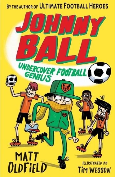 JOHNNY BALL 2: UNDERCOVER FOOTBALL GENIUS | 9781406391275 | MATT OLDFIELD