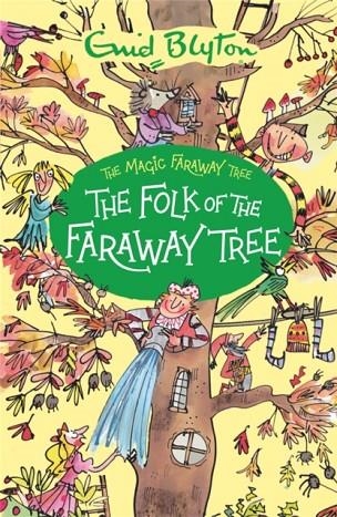 THE MAGIC FARAWAY TREE 03: THE FOLK OF THE FARAWAY TREE  | 9781444959475 | ENID BLYTON