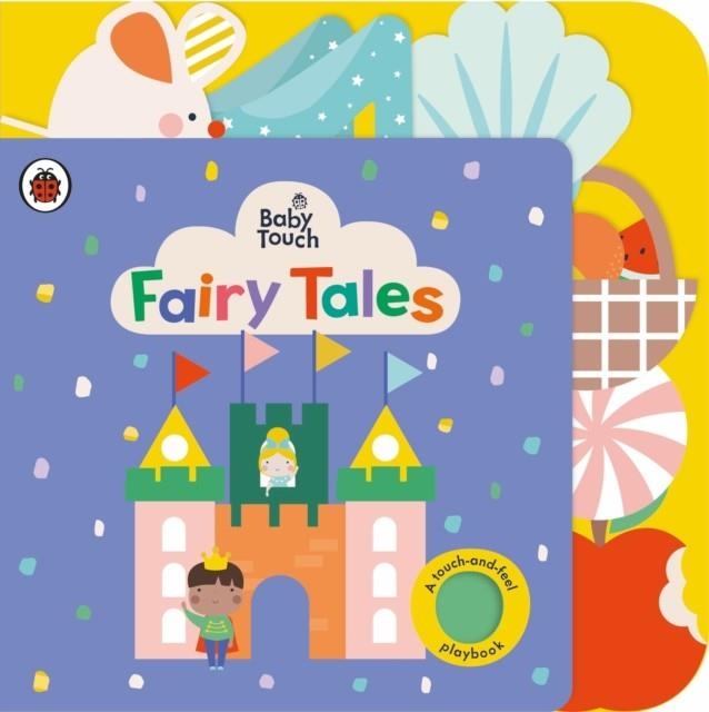 BABY TOUCH: FAIRY TALES : A TOUCH-AND-FEEL PLAYBOOK | 9780241463079 | LADYBIRD 