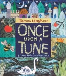 ONCE UPON A TUNE : STORIES FROM THE ORCHESTRA | 9781913074036