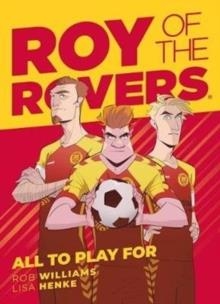 ROY OF THE ROVERS 05: ALL TO PLAY FOR | 9781781087565 | ROB WILLIAMS