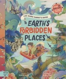 THE MAGIC CARPET'S GUIDE TO EARTH'S FORBIDDEN PLACES : SEE THE WORLD'S BEST-KEPT SECRETS | 9781916180567 | PATRICK MAKIN