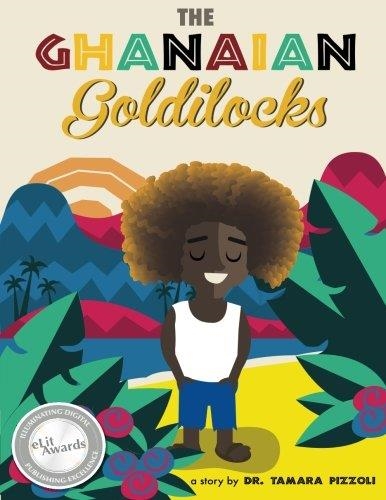 THE GHANAIAN GOLDILOCKS | 9780996001601 | TAMARA PIZZOLI