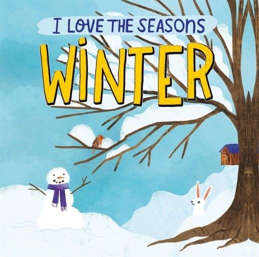 I LOVE THE SEASONS: WINTER | 9781445170596 | LIZZIE SCOTT