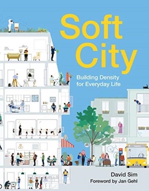 SOFT CITY : BUILDING DENSITY FOR EVERYDAY LIFE | 9781642830187