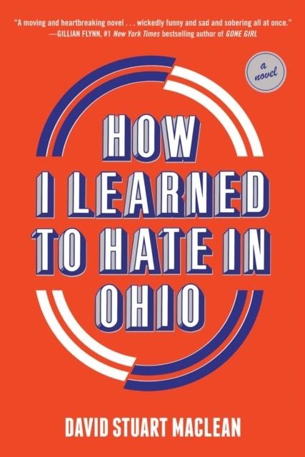 HOW I LEARNED TO HATE IN OHIO: A NOVEL | 9781419747205 | DAVID STUART MACLEAN