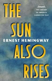 THE SUN ALSO RISES: THE LIBRARY OF AMERICA CORRECT | 9781598537154 | ERNEST HEMINGWAY