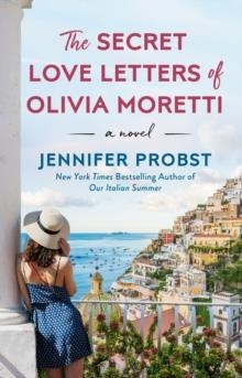 THE SECRET LOVE LETTERS OF OLIVIA MORETTI | 9780593332894 | JENNIFER PROBST